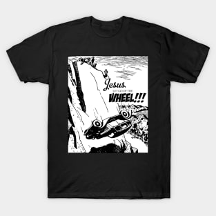 Jesus Let Go Of The Wheel T-Shirt